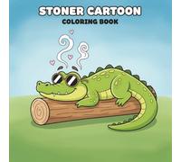 Stoner Cartoon: Dreamy Animal Friends Coloring Book Filled with Calm and Funny Scenes - For Teens and Adults