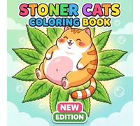 Stoner Cats: Coloring Book With Trippy, Whimsical Designs And Comic Flair-Great For Unwinding, De-Stressing, And Getting Creative