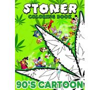 Stoner Coloring Book: 40+ Trippy & Psychedelic Designs for Stress Relief and Relaxation, Perfect for Weed Enthusiasts and Fans of Retro Cartoons to Unwind