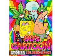 Stoner Coloring Book: 53+ Trippy Psychedelic Stoner 420 Coloring Pages For Adults With Many Favorite Characters For Stress Relief And Relaxation