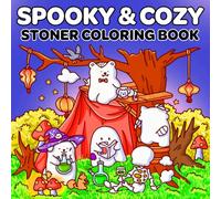 Stoner Coloring Book: Spooky and Cozy Stoner Coloring Pages for Adults Relaxation Featuring Adorable Horror Creatures in Cute and Psychedelic Designs for Weed-lovers (Trippy, Groovy and Psychedelic)