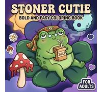 Stoner Cutie: A Relaxing Coloring Book with Trippy Animal Characters and Psychedelic Designs for Stress Relief and Creative Fun