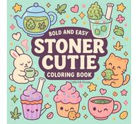 Stoner Cutie: Bold and Easy Coloring Book Featuring Adorable Animals in Chill Moments, Perfect for Teens and Adults for Stress Relief and Relaxation