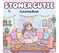 Stoner Cutie Coloring Book: Adorable and Relaxing Coloring Pages for Adults and Teens, Bold Line Art Featuring Cute Stoner Characters and Chill Scenes