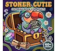 Stoner Cutie Coloring Book: Over 60 Cute And Trippy Designs For Adults Who Love Relaxing Art, Good Vibes, And Playful Creativity