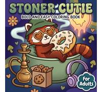 Stoner Cutie Coloring Book: Sweet Groovy Illustrations Of Funny Animal Friends For Relaxing Screen-Free Moments, Artful Downtime, And Light Escapism