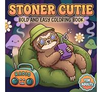 Stoner Cutie: Fun Coloring Book Filled With Whimsical Animal Illustrations For Calm Evenings, Stress Relief, And Cheerful Artistic Escape
