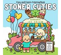 Stoner Cuties Coloring Book: Cute & Trippy Coloring Pages Featuring Adorable Animal Characters in Chill Cannabis Moments for Adults Relaxation