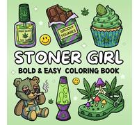 Stoner Girl Bold and Easy Coloring Book: 50 Trippy & Groovy Psychedelic Cannabis Designs Featuring Funny Stoner Quotes for Weed-Loving Adults for Stress Relief