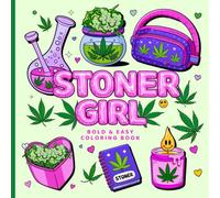 Stoner Girl Coloring Book: Bold and Easy Designs for Adults With 40 Cute and Fun Designs for 420 Women