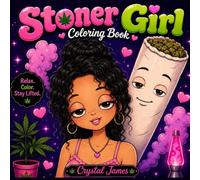 Stoner Girl Coloring Book: Cute & Easy Coloring Pages Featuring a Girl and Her Best Bud on Fun Everyday Adventures