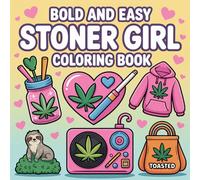 Stoner Girl Coloring Book For Adults:: 49+ [NEW] Bold and Easy 420-Themed Weed Coloring Pages for Relaxation | Great Stoner Girl Gifts for Women