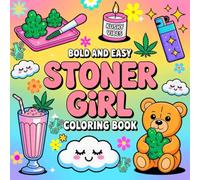 Stoner Girl Coloring Book: [NEW] 47+ Bold and Easy Designs for Adults With Cute and Fun Designs for 420 Women, Cute and Cozy Illustrations