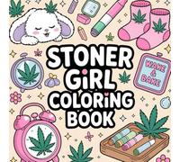 Stoner Girl Coloring Book:: [NEW EDITION] 45+Bold and Easy Simple Psychedelic and Trippy Dreamscapes Coloring Pages for Women Who Love Cannabis | Over 45+ Marijuana Motifs to Color and Relax