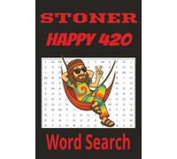 Stoner Happy 420 Word Search: Cannabis | Marijuana | Ganja and More | 6.9 Inches, 110 Pages | 50+ Puzzles | Gift for Vacations, Holidays, and Free Times