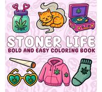 Stoner Life Bold And Easy Coloring Book: Bold and Easy Stoner Coloring Book for Adults and Teens - 50 Psychedelic Cannabis Weed Designs for Relaxation, Stress Relief (Bold & Easy Coloring)