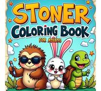 Stoner Moments: Cozy Stoner Animal Characters and Psychedelic ,Stress Relief And Relaxation Trippy Psychedelic Coloring Book For Adults and Teens