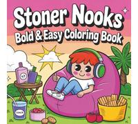Stoner Nooks: Bold and Easy Coloring Book. Hey there, fellow space traveler of the couch! Whether you're vibing solo or passing the good stuff around, ... for mellow moments and creative highs.