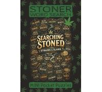 Stoner Word Search Mini: Searching Stoned: Strains & Slang is a travel size Pocket Puzzle book packed tight full of weed strains, marijuana slang, and ... 420 Gift, 4x6 Travel (Mini Pocket Puzzles)