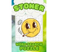 Stoner Word Search Puzzle Book: Word Searches with Easy to Read Print About Marihuana, Cannabis, Smoker, Stoner Cigarretes and More |6x9 inches, 110 ... and Free Time, Stress Relief & Relaxation