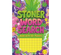 stoner word search puzzles Book with 50+ Puzzles: 110 Pages of Trippy Word Hunts, Chill Brain Games, and Weed-Themed Fun - Over 50 Relaxing Puzzles in a Portable 6x9 Size