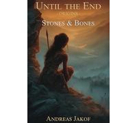 Stones and Bones (Until the End : Origins)