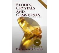 Stones, Crystals and Gemstones: Their effects on Life