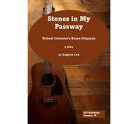 Stones in My Passway: Robert Johnson's Blues Odyssey
