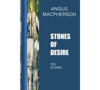 STONES OF DESIRE: TEN STORIES