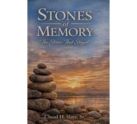 Stones of Memory: The Stories That Stayed