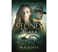 Stones River: A Civil War Story of Courage, Sacrifice, and an Otherworldly Love: 3 (The Sentinel Heart Trilogy)