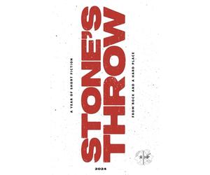 Stone's Throw 2024: A Year of Short Fiction from Rock and a Hard Place