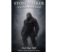 STONEWALKER: Watchers of the Land: The Veiled Star Series - Book One · Del Mar Hill