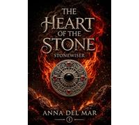 Stonewiser: The Heart of the Stone (The Stonewiser Romantasy Series)