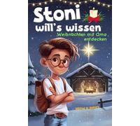 Stoni will's wissen - Weihnachten mit Oma entdecken: Ein humorvolles Vorlesebuch für die ganze Familie