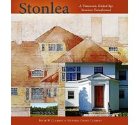 Stonlea: A Timeworn Gilded Age Survivor Transformed by Clement, Peter W., Clement, Victoria Chave (2014) Hardcover
