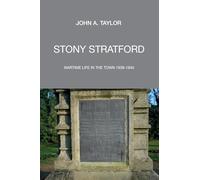 Stony Stratford: Wartime Life in the Town 1939-1945