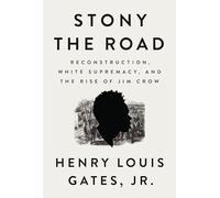 Stony the Road: Reconstruction, White Supremacy, and the Rise of Jim Crow