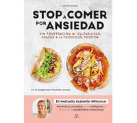 Stop a Comer por Ansiedad: Sin Frustración ni Culpabilidad, Gracias a la Psicología Positiva: 7 (Salud y Bienestar)