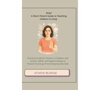 Stop!: A Short Parent Guide to Teaching Children to Stop (“Stop Right There!”)