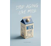 Stop Aging Like Milk: How to Stay Fresh Inside and Out