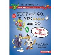 Stop and Go, Yes and No, 20th Anniversary Edition: What Is an Antonym? (Words Are CATegorical (20th Anniversary Editions))