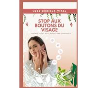 Stop aux boutons du visage: Libérez votre peau , retrouver confiance