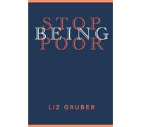 Stop Being Poor: The Average Person's Complete Guide to Building Real Wealth