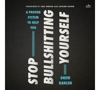 Stop Bullshitting Yourself: A Practical Guide to Personal Growth with a Mindful Approach