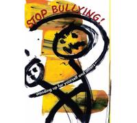 Stop Bullying: Standing Up for Yourself and Others