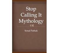 Stop Calling It Mythology