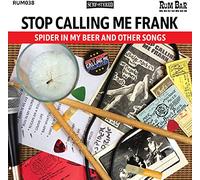 Stop Calling Me Frank - Spider In My Beer And Other Songs [VINYL] [Vinilo]