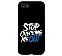 Stop Checking Me out Citas de coqueteo Antisocial - Carcasa para iPhone SE (2020) / 7/8