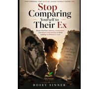 Stop Comparing Yourself to Their Ex: Break Free from Jealousy, Comparison, and Relationship Anxiety to Build Lasting Confidence in Love (The Secure Love Series)